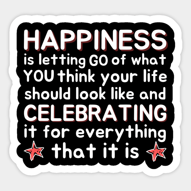 Happiness Quotation Artwork Sticker by The WYLD Tribe